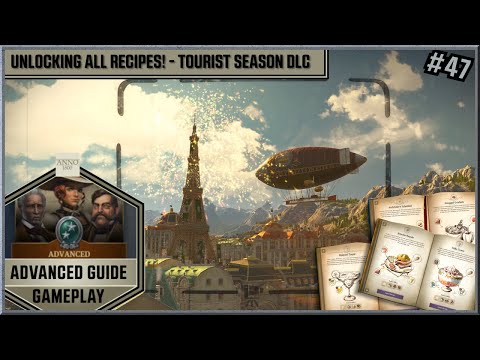 Anno 1800 - AGG#47 - Unlocking all Recipes! - Tourist Season DLC