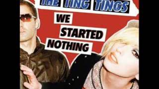 Be The One - The Ting Tings