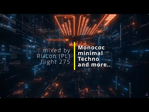 Monococ minimal Techno and more.. | mixed by RULon (PL) [275]