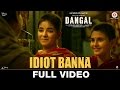 Idiot Banna - Full Video | Dangal | Aamir Khan | Jyoti Nooran & Sultana Nooran