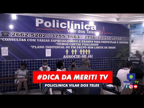 Dica da Meriti TV - Policlínica Vilar dos Teles