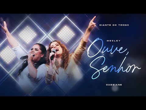 Medley Ouve, Senhor (Ao Vivo) - Diante do Trono, Ana Paula Valadão, Cassiane