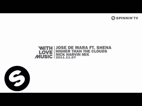 Jose De Mara ft. Shena - Higher Than The Clouds (Nick Harvin mix) [Exclusive Preview]