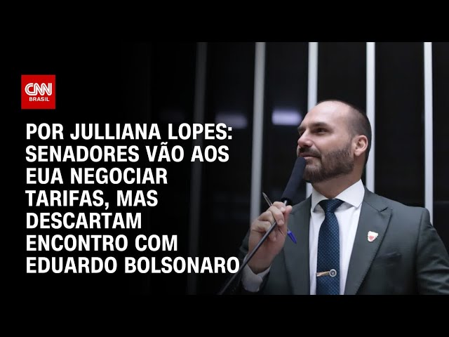 Senadores vão aos EUA negociar tarifas, mas descartam encontro com Eduardo Bolsonaro | AGORA CNN