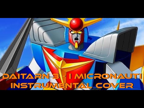 Daitarn 3 - I micronauti (Instrumental cover)