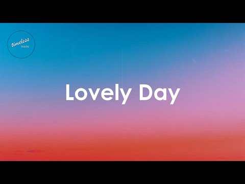 Bill Withers - Lovely Day (Lyrics)