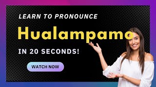 How to pronounce Hualampamo