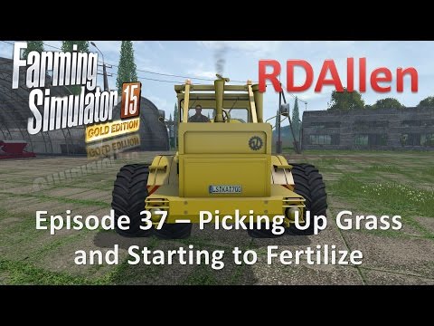 Farming Simulator 15 Gold Edition Sosnovka E37 - Picking Up Grass and Spreading Crap