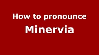 How to pronounce Minervia