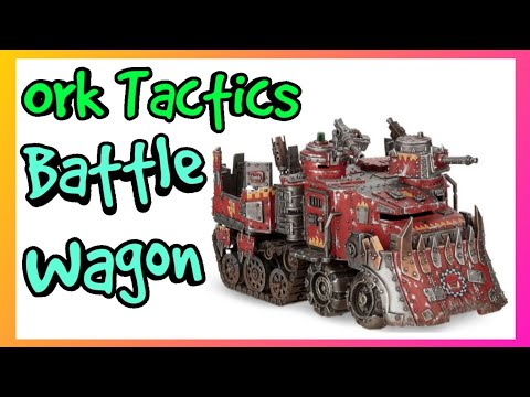 Ork Tactics - Battlewagon - Warhammer 40k 10th Edition