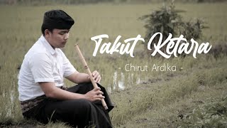 Download lagu Takut Ketara - Chirut Ardika | Suling Bali Cover by Juni Ardika mp3