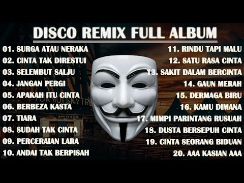 DISCO REMIX FULL ALBUM (Tanpa Iklan) - DJ RAYUANMU MEMBAWA AKU KE SURGA | SURGA ATAU NERAKA VIRAL