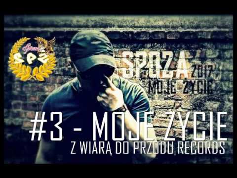 SPOZA #3 MOJE ŻYCIE / "MOJE ŻYCIE" 2017 Z WIARĄ DO PRZODU RECORDS