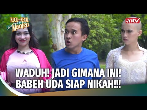 YAH BABEH GAGAL KAWIN LAGI NIH CERITANYA? | Kecil Kecil Mikir Jadi Manten Eps 9 FULL