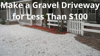 How To Make A Gravel Driveway For Less Than $100