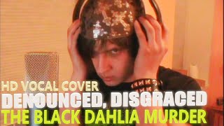 TBDM - Denounced, Disgraced (Vocal Cover) [Wayne Hudspath]