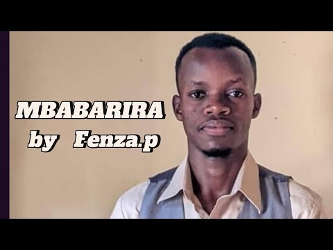 Fenza.p - Mbabarira @Mbonyi   @JamesDaniellaTv @benandchanceofficial