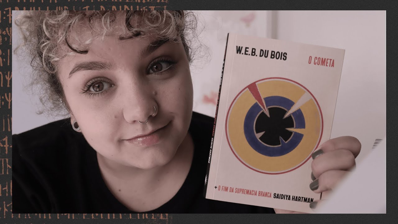 NEGRITUDE E SCI-FI | O Cometa (W.E.B. Du Bois) + O fim da supremacia branca (Saidiya Hartman)