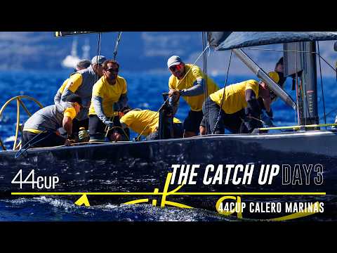 DAY 3 REPLAY - 44CUP CALERO MARINAS