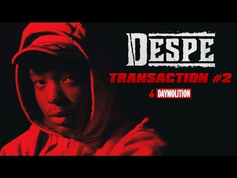 Despe - Transaction #2 I Daymolition
