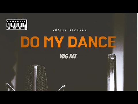 YBG KEE - DO MY DANCE (Official Audio) #ybgxfbb#337#eunicela#foryou