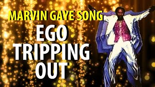 Marvin Gaye - Ego Tripping Out