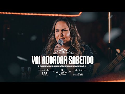 Lari Ferreira - Vai acordar sabendo  - DVD Sem tê dó