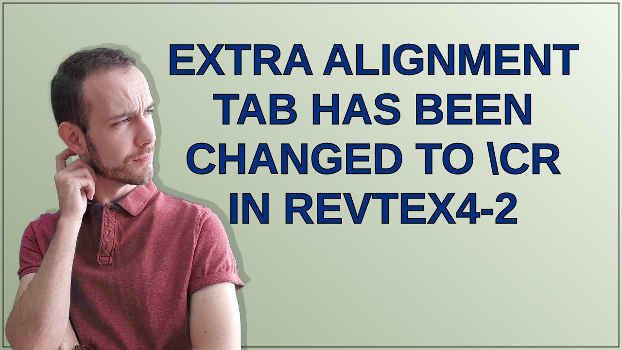 Tex: Extra alignment tab has been changed to cr in revtex4-2