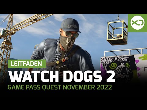 Xbox Game Pass Quest November 2022 - Leitfaden mit Watch Dogs 2