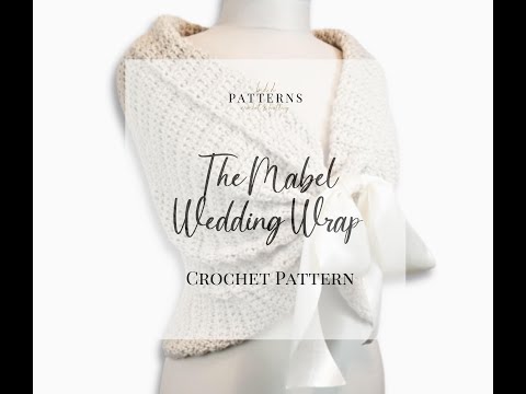 Introducing The Mabel, Easy Wedding Wrap Crochet Pattern
