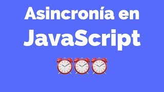 Asincronía en JavaScript - Parte 1 - Sincronía y Concurrencia