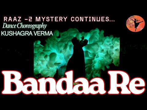 Bandaa Re | Raaz 2 | Dance Choreography | Kushagra Verma
