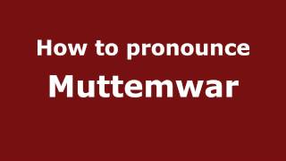 How to pronounce Muttemwar