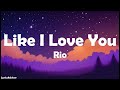 Rio - Like I Love You (Lyrics)