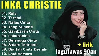 Download lagu Full Album Inka Christie Terbaik | Lagu Pop Nostalgia 80an - 90an ||  Rela/Teratai mp3