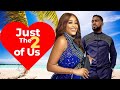 Just The Two Of Us/ Uzor Arukwe/ Uche Montana star in this Nollywood Romantic drama