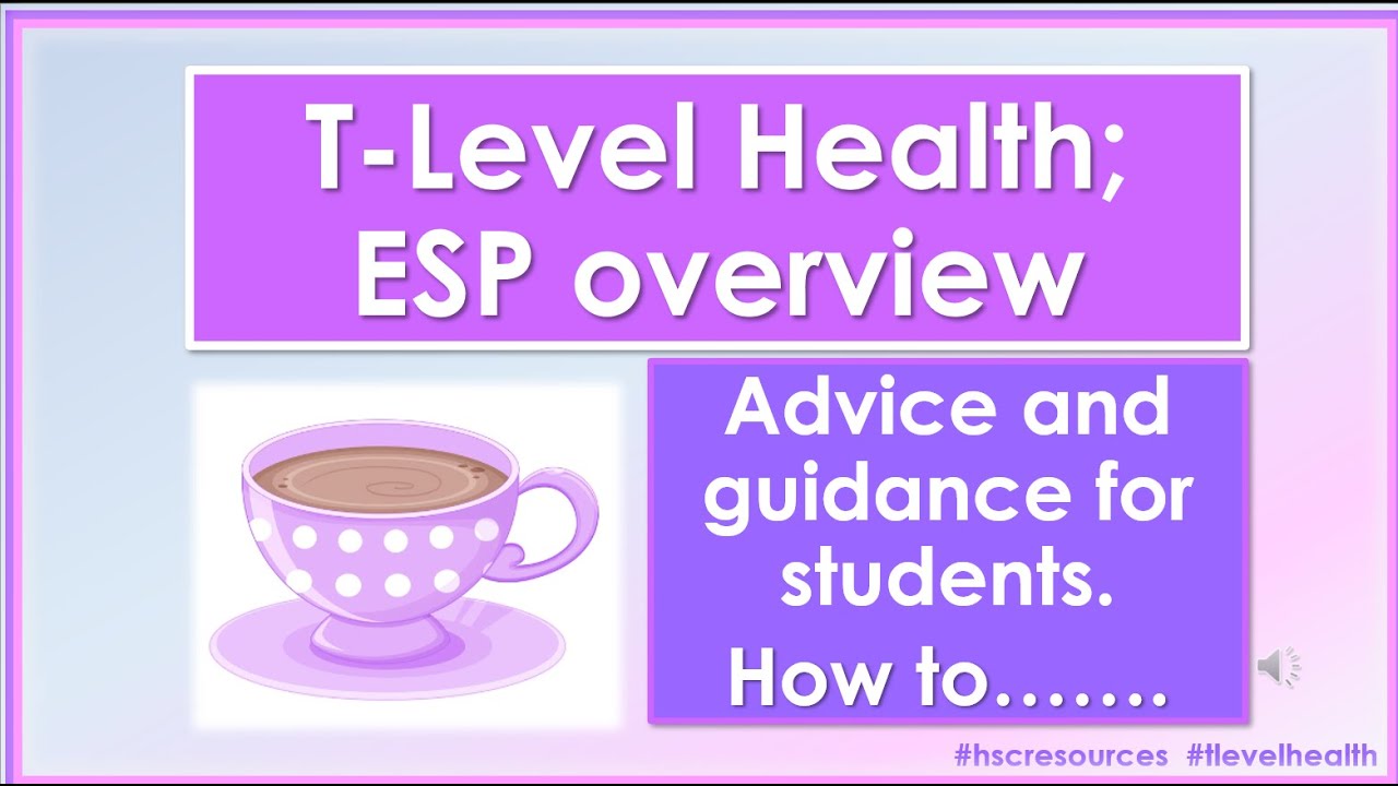 T-Level Health students; how to get a Grade A in your ESP