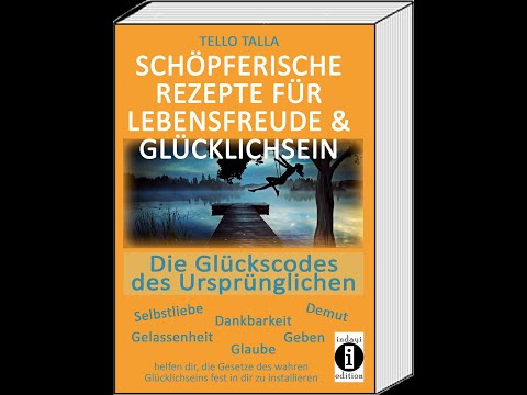 Warum Glück keine Glückssache ist / "Schöpferische Rezepte"