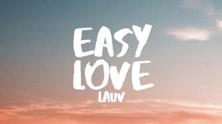 Lauv - Easy Love (Lyrics / Lyric Video)