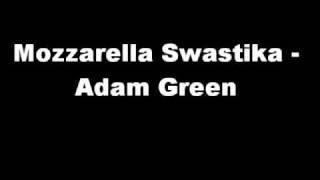 Mozzarella Swastikas - Adam Green