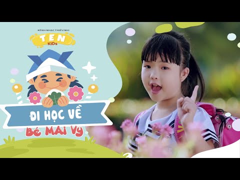 ĐI HỌC VỀ | Bé Mai Vy [MV Official] - Nhạc Thiếu Nhi Vui Nhộn 2022