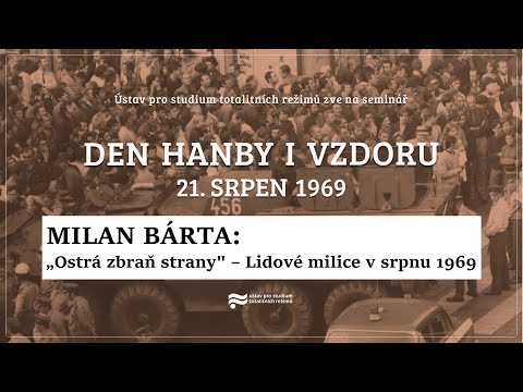 „Ostrá zbraň strany" – Lidové milice v srpnu 1969 / Milan Bárta