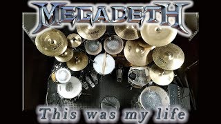 Megadeth - This was my life (Drum cover #75)