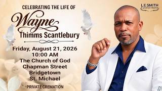 Celebrating the Life of Wayne Scantlebury