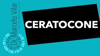 Ceratocone. Sintomas, diagnóstico e tratamento. - Vídeos | Dr. Marcelo Vilar