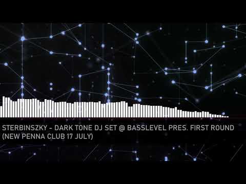 Sterbinszky - Dark Tone DJ Set @ Basslevel pres. First Round (New Penna Club 17 July)
