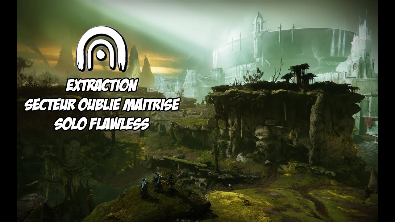 Destiny 2 - Secteur Oublié Extraction Maîtrise (1580) en SOLO SANS MOURIR !
