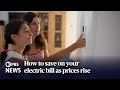 WATCH How To Save On Your Electric Bill As Prices Rise