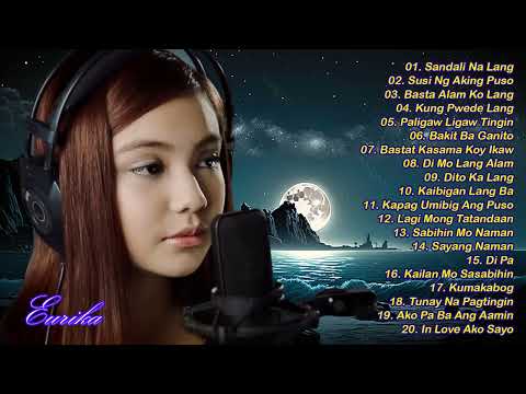 Sandali Na Lang///Eurika - Best Songs Of Eurika - Eurika playlist hits full album