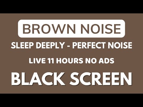 Perfect Brown Noise Sound For Sleep Deeply - Black Screen | Relaxation Sound In 11 Hours No ADS